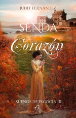 Judit Fernández - Sueños de Escocia 03 - La senda a tu corazón.jpg