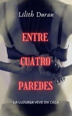 Lilith Duran - Entre cuatro paredes.jpg