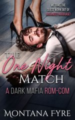 Montana Fyre - Mafia Matchmaker 01 - The One Night Match.jpg