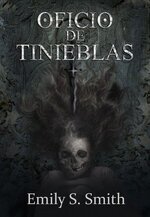 Emily S. Smith - Oficio de tinieblas.jpg