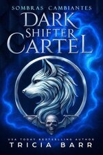 Tricia Barr - Dark Shiffter Cartel 01 - Sombras Cambiantes.jpg