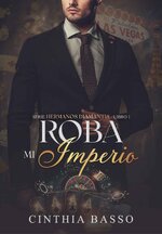 Cinthia Basso - Hermanos Diamantis 01 - Roba mi imperio.jpg