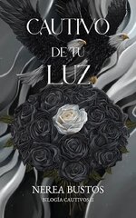 Nerea Bustos - Cautivos 02 - Cautivo de tu luz.jpg