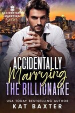 Kat Baxter - Accidentally Marrying The Billionare.jpg