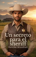 Dulce Martínez - Rancho Woodhall 02 - Un secreto para el sheriff.jpg