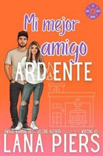 Lana Piers - Entre Llamas en Lit Creek 02 - Mi mejor amigo ardiente.jpg