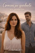 Sandra P. C - Cuando quedarse no era el plan 02 - Gracias por quedarte sin promesas.jpg