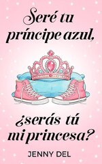 Jenny Del - Seré tu príncipe azul ¿Serás tu mi princesa.jpg