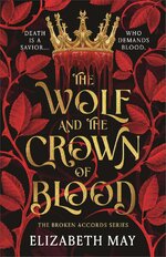 Elizabeth May - The Broken Accords 01 - The Wolf and the Crown of Blood.jpg