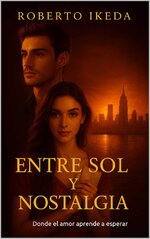 Roberto Ikeda - Entre sol y nostalgia.jpg