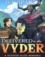 Ivy Sparks - A Monster Mates Romance 05 - Delivered to the Vyder.jpg
