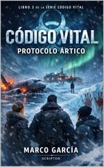 Marco García - Código vital 03 - Código vital. Protocolo Ártico.jpg