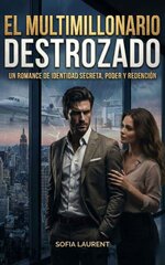 Sofia Laurent - El multimillonario destrozado.jpg