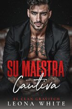 Leona White - El Clan Gravitch 02 - Su Maestra Cautiva.jpg