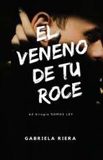 Gabriela Riera - Somos ley 02 - El veneno de tu roce.jpg