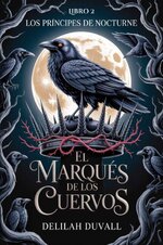 Delilah Duvall - Los Príncipes de Nocturne 02 - El Marqués de los Cuervos.jpg