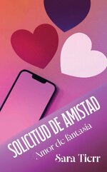 Sara Tierr - Solicitud de amistad. Amor de fantasía.jpg