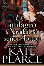 Kate Pearce - Millcastle 05 - El milagro de Navidad del señor Totton.jpg