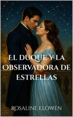 Rosaline Elowen - El duque y la Observadora de Estrellas.jpg
