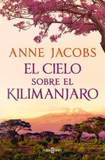 Anne Jacobs - Sueños de África 01 - El cielo sobre El Kilimanjaro.jpg