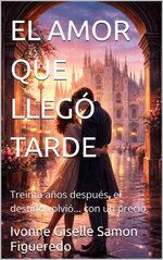 Ivonne Giselle Samon Figueredo - El amor que llegó tarde.jpg