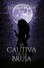 Tiana Warner - La Cautiva de la Bruja.jpg Tiana Warner - La Cautiva de la Bruja.jpg