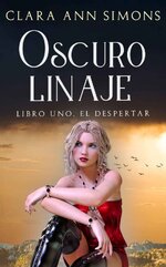 Clara Ann Simons - Oscuro Linaje 01 - El despertar.jpg