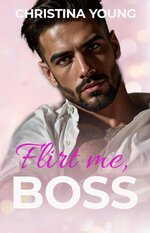 Christina Young - C.Y Boss Billionaires Romance 05 - Flirt Me, Boss.jpg