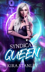 Kira Stanley - Syndicate Mafia 02 - Syndicate Queen.jpg