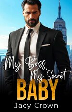 Jacy Crown - Historias de amor inesperadas 10 - My Boss, My Secret Baby.jpg
