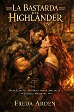 Freda Arden - Sangre, clan y deseo 04 - La bastarda del highlander.jpg