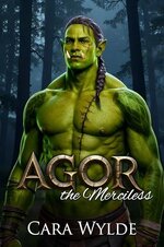 Cara Wylde - Orc Mates 09 - Agor The Merciless.jpg
