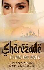 Dylan Martins & Janis Sandgrouse - Sherezade. La hija del jeque.jpg