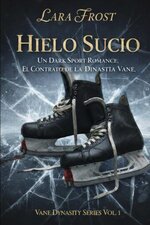 Lara Frost - El contrato de la Dinastía Vale 01 - Hielo Sucio.jpg