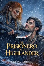 Freda Arden - Sangre, clan y deseo 05 - El prisionero de la Highlander.jpg