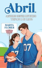 Marta Flores - Abril ¿quieres seguir metiendo triples a mi lado.jpg