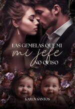 Karen Santos - Las gemelas que mi jefe no quiso.jpg