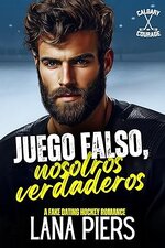 Lana Piers - Calgary Courage 03 - Juego falso, nosotros verdaderos.jpg