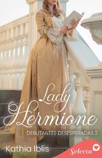 Kathia Iblis - Debutantes desesperadas 02 - Lady Hermione.jpg