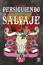 Elliott Rose - Persiguiendo lo salvaje.jpg