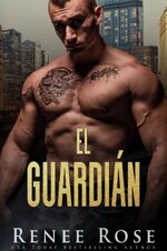 Renee Rose - Chicago Bratva 11 - El guardián.jpg