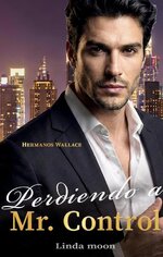 Linda  Moon - Los Hermanos Wallace 04 - Perdiendo a Mr. Control.jpg
