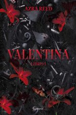 Azra Reed - Valentina 01 - Valentina. Este mundo no te esperará.jpg