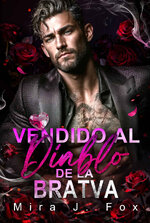Mira J. Fox - Acuerdos prohibidos de San Valentín 01 - Vendido al Diablo de la Bratva.jpg