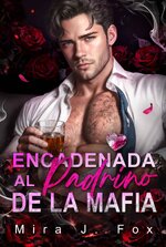 Mira J. Fox - Acuerdos prohibidos de San Valentín 02 - Encadenada al padrino de la Mafia.jpg