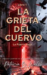 Patricia B. Walsh - La Trilogía de las Puertas 01 - La Grieta del Cuervo. La Puerta Roja.jpg