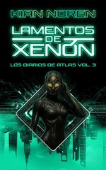 Kian Noren - Los Diarios de Atlas 03 - Lamentos de Xenón.jpg