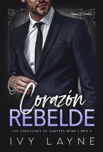 Ivy Layne - Los corazones de Sawyers Bend 04 - Corazón Rebelde.jpg