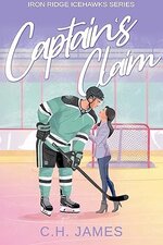 C.H. James - Iron Ridge Icehawks 01 - Captain’s Claim.jpg