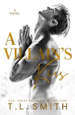 T.L. Smith - A Villian's Story 01 - A Villain's Kiss.jpg